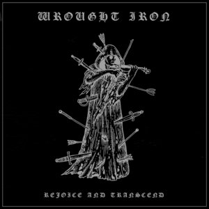 Wrought Iron — Rejoice and Transcend