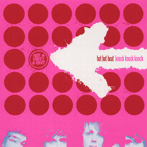 Hot Hot Heat — Knock Knock Knock