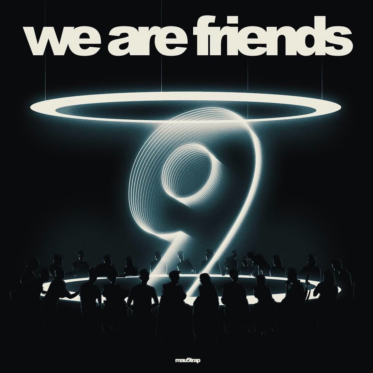 We Are Friends, Vol. 9 | mau5trap