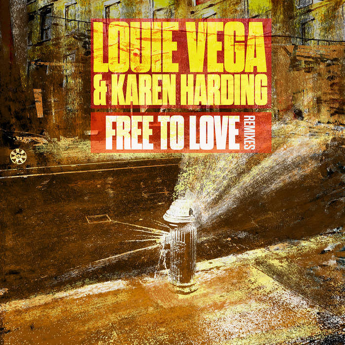 Free To Love | Louie Vega & Karen Harding | Louie Vega