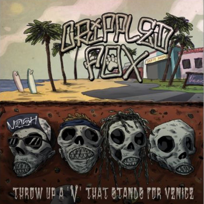 Throw Up A "V" That Stands For Venice Crippled Fox Farce Attack Records