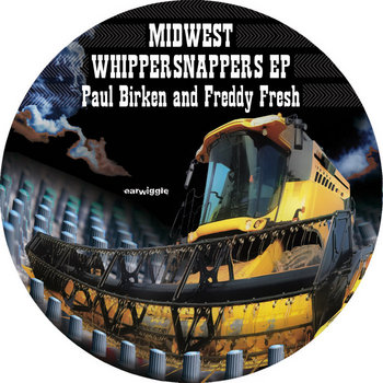 Paul Birken and Freddy Fresh - Midwest Whippersnappers EP | Earwiggle