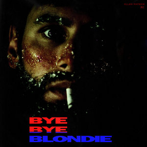 Allan Rayman — Bye Bye Blondie