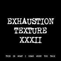 EXHAUSTION TEXTURE XXXII [TF01109] [FREE] cover art