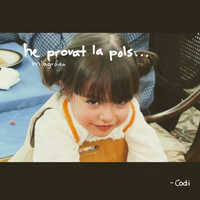 he provat la pols (m'agrada) | Codi