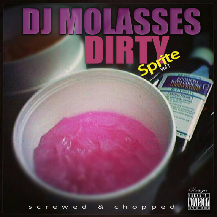 Dirty Sprite Vol.1 (((Screwed & Chopped))) | Dj Molasses