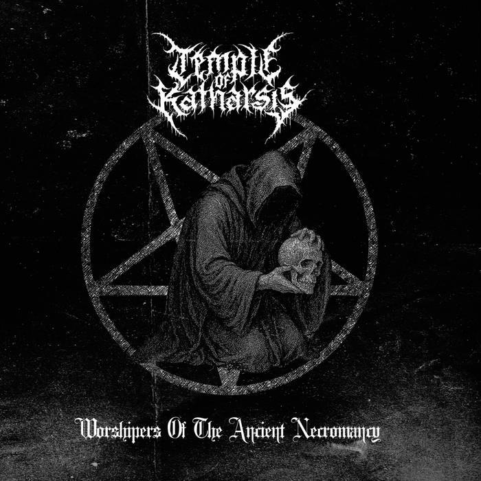 Worshipers Of The Ancient Necromancy | Temple of Katharsis