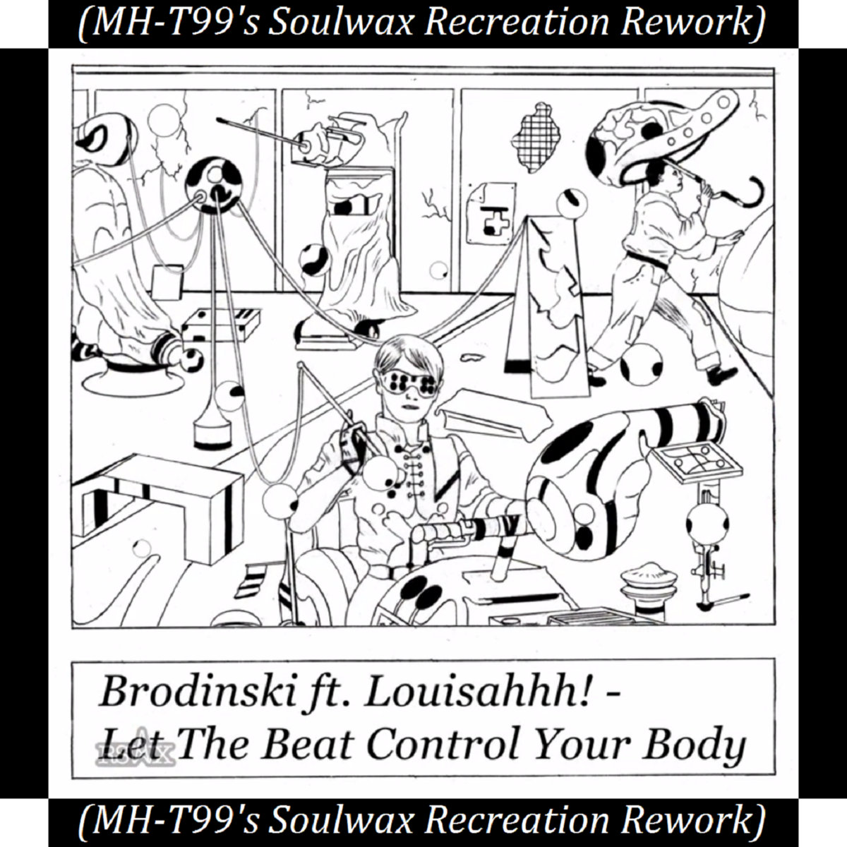 Brodinski - Let The Beat Control Your Body ft. Louisahhh!!! (MH-T99's  Soulwax Recreation Rework) | Mark Harrier-T99