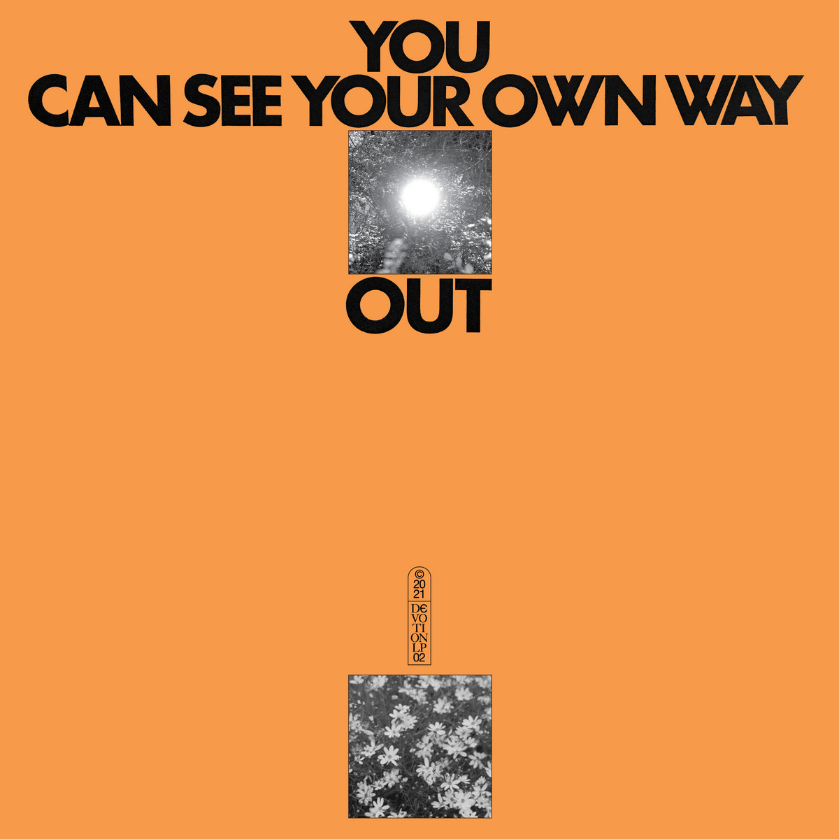 You Can See Your Own Way Out Ilyas Ahmed Jefre Cantu Ledesma Jefre Cantu Ledesma You Can See Your Own Way Out Ilyas Ahmed Jefre Cantu Ledesma Jefre Cantu Ledesma