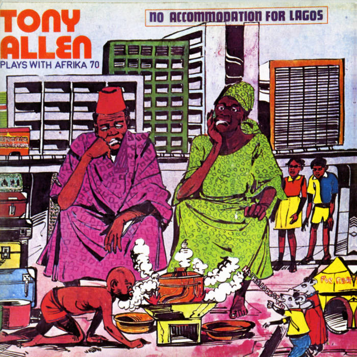 No Accomodation For Lagos | Tony Allen