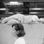 Drift Deeper Presents: Slow Living Volume 2