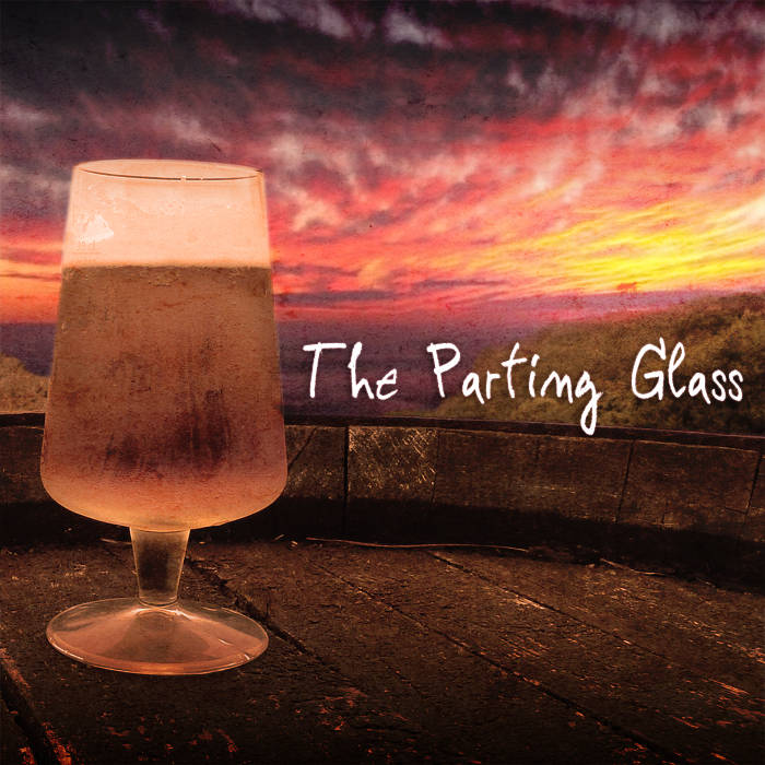 The Parting Glass By Beth & Maggie Green