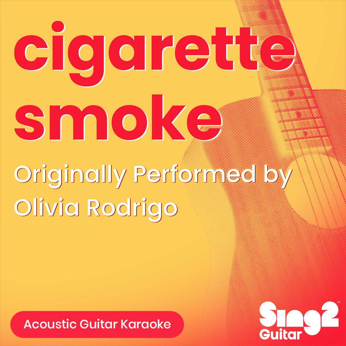 acoustic cigarettes cigarette smoke (Originally Performed by Olivia Rodrigo) [Acoustic Guitar  Karaoke]
