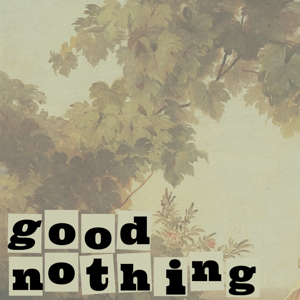Good Nothing Good Nothing