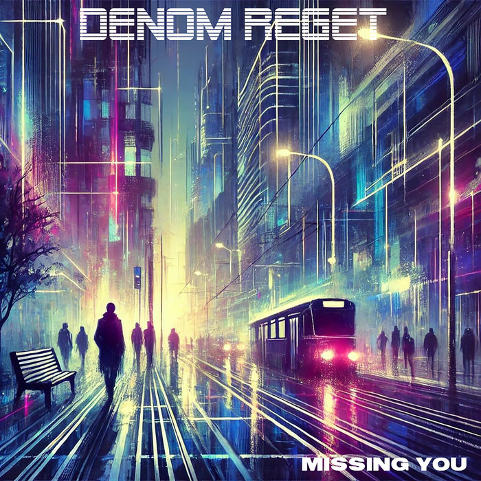 Missing You | Denom Reget
