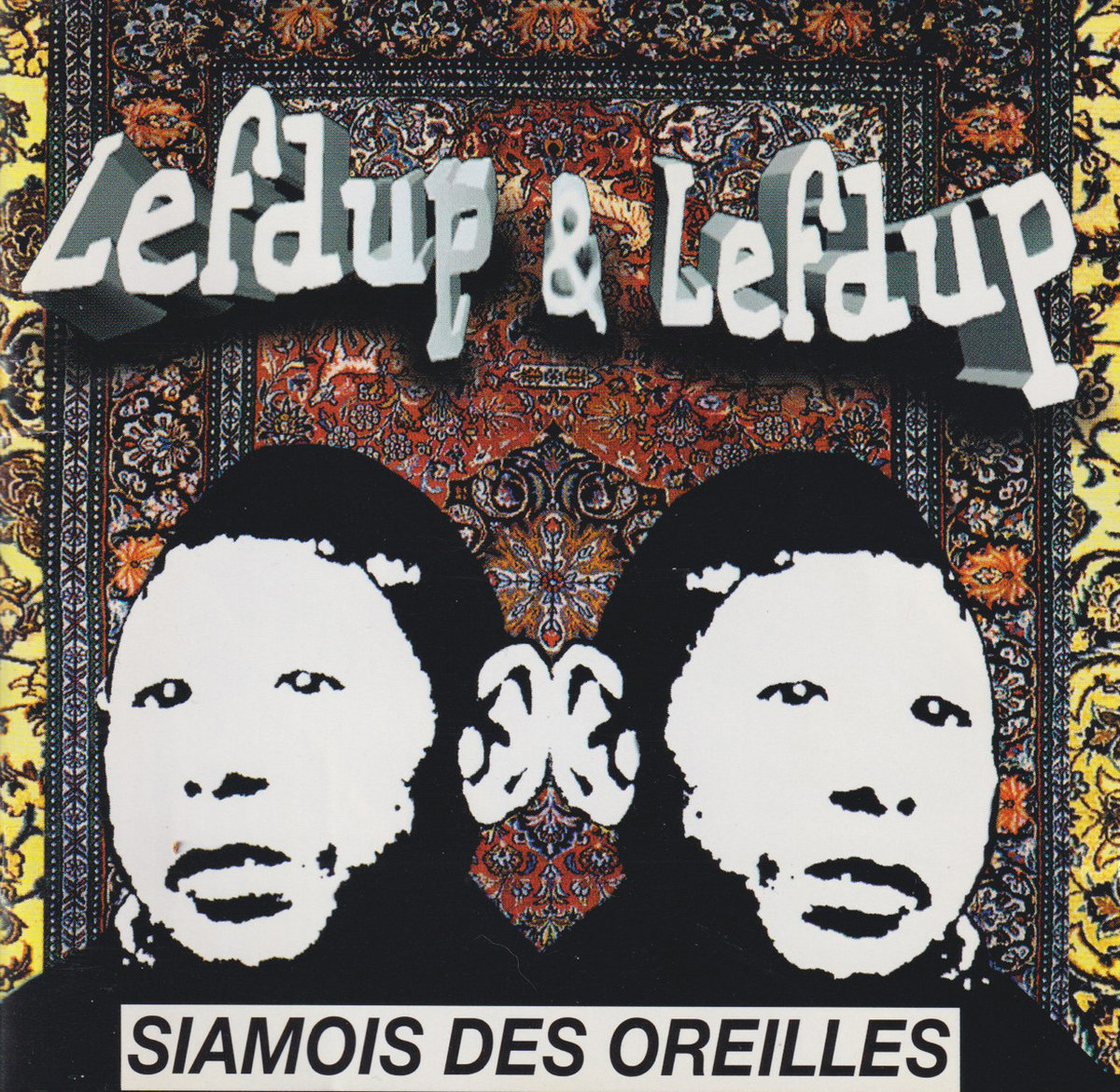 Siamois des oreilles | LEFDUP & LEFDUP