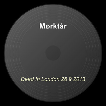 Dead In London 26 9 2013 | Mørktår