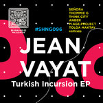 SHNG096 JEAN VAYAT - Turkish Incursion EP