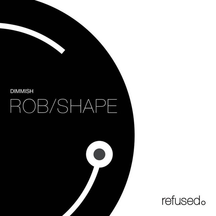 Rob Shape Rob/Shape EP | Dimmish