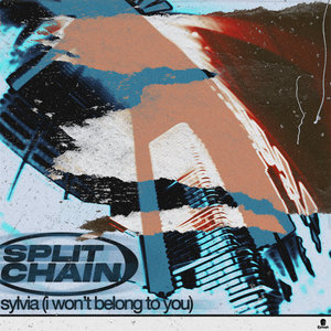 Split Chain — sylvia (i won't belong to you)