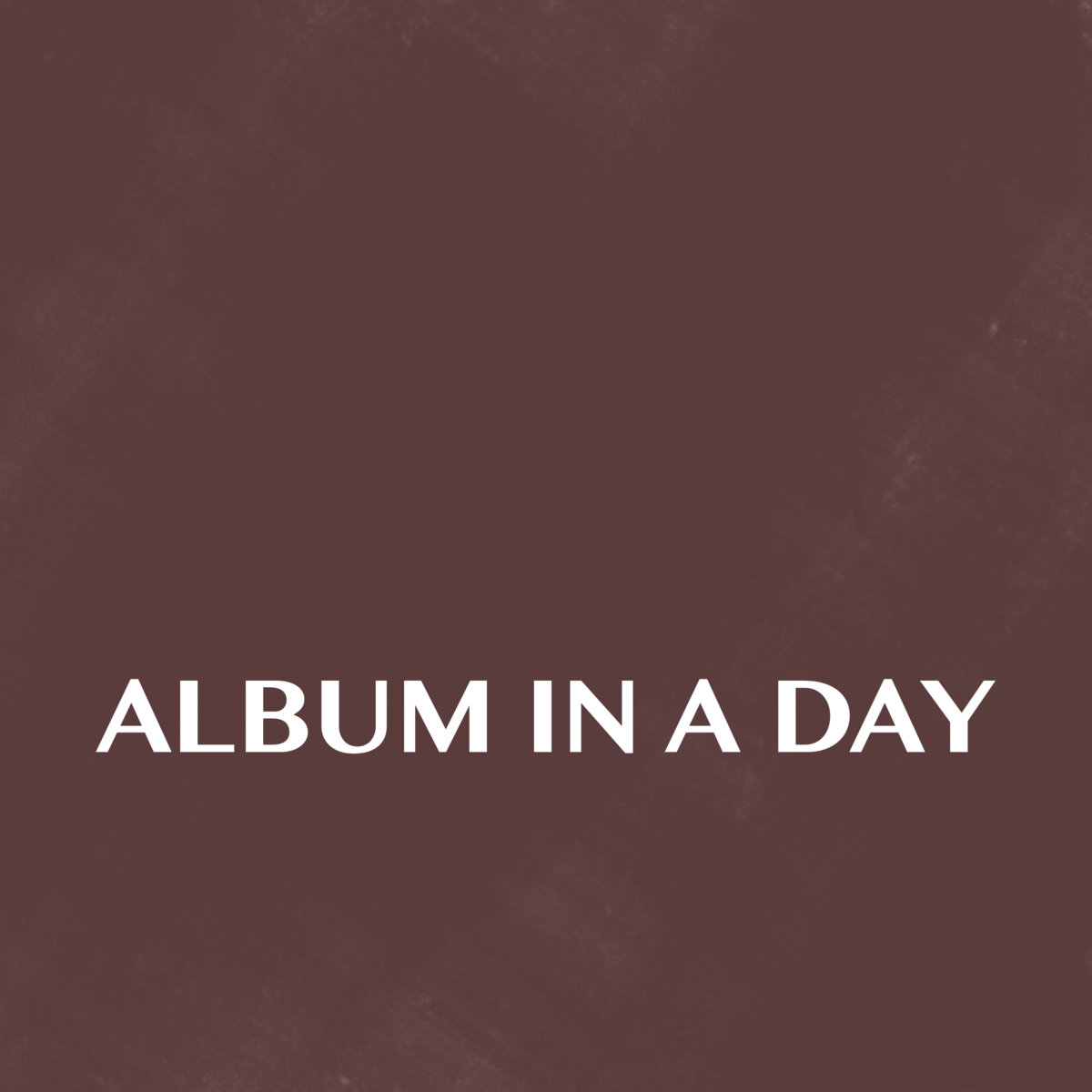 Album in a Day | Bowdy Crowdy