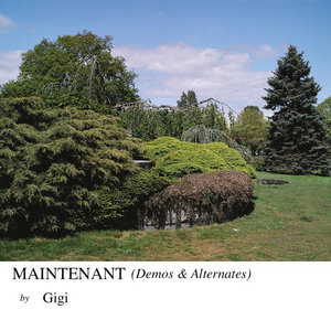 MAINTENANT (Demos & Alternates)Gigi cover