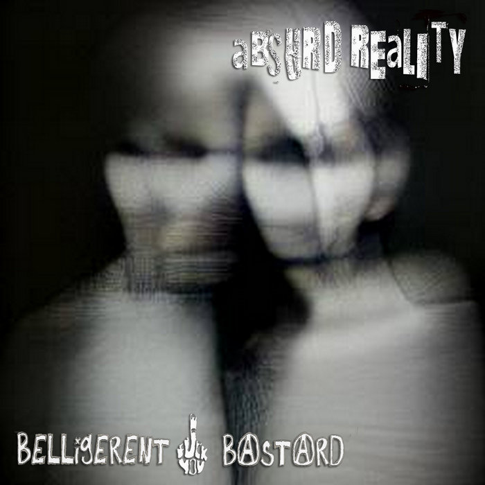 Absurd Reality / Belligerent Bastard Absurd Reality / Belligerent Bastard Basement Corner