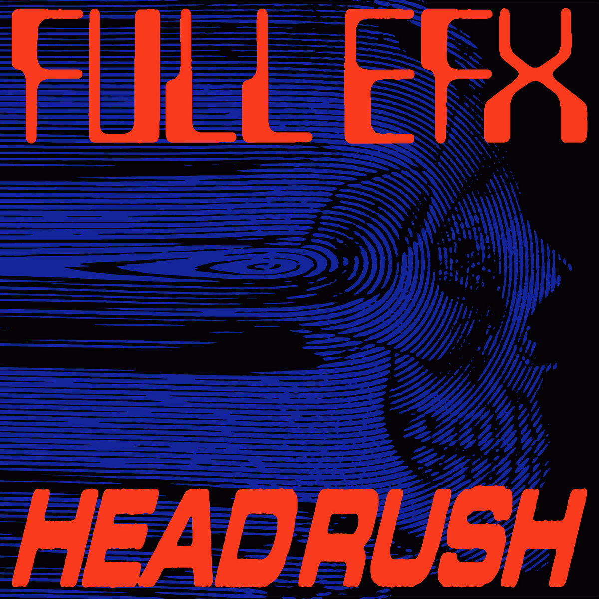 HEADRUSH | FULL EFX | L.I.E.S. Records HEADRUSH | FULL EFX | L.I.E.S. Records