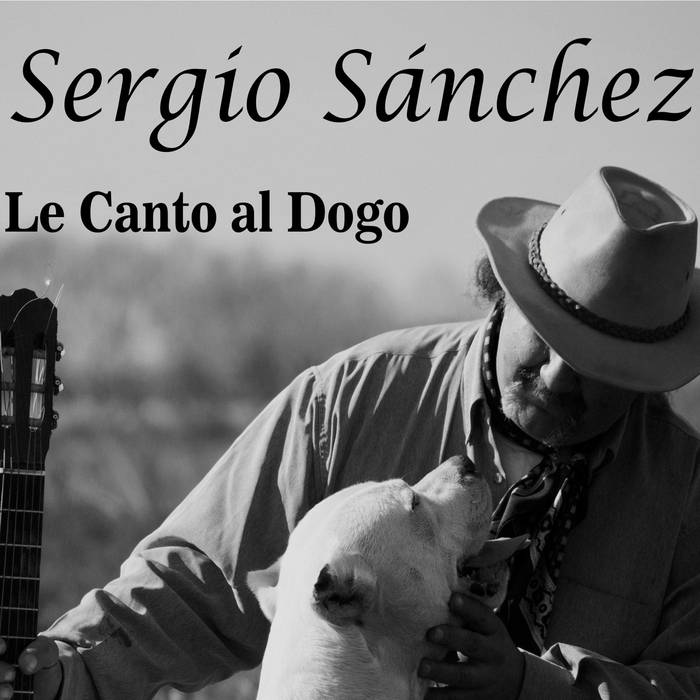 Le canto al Dogo Sergio Sánchez