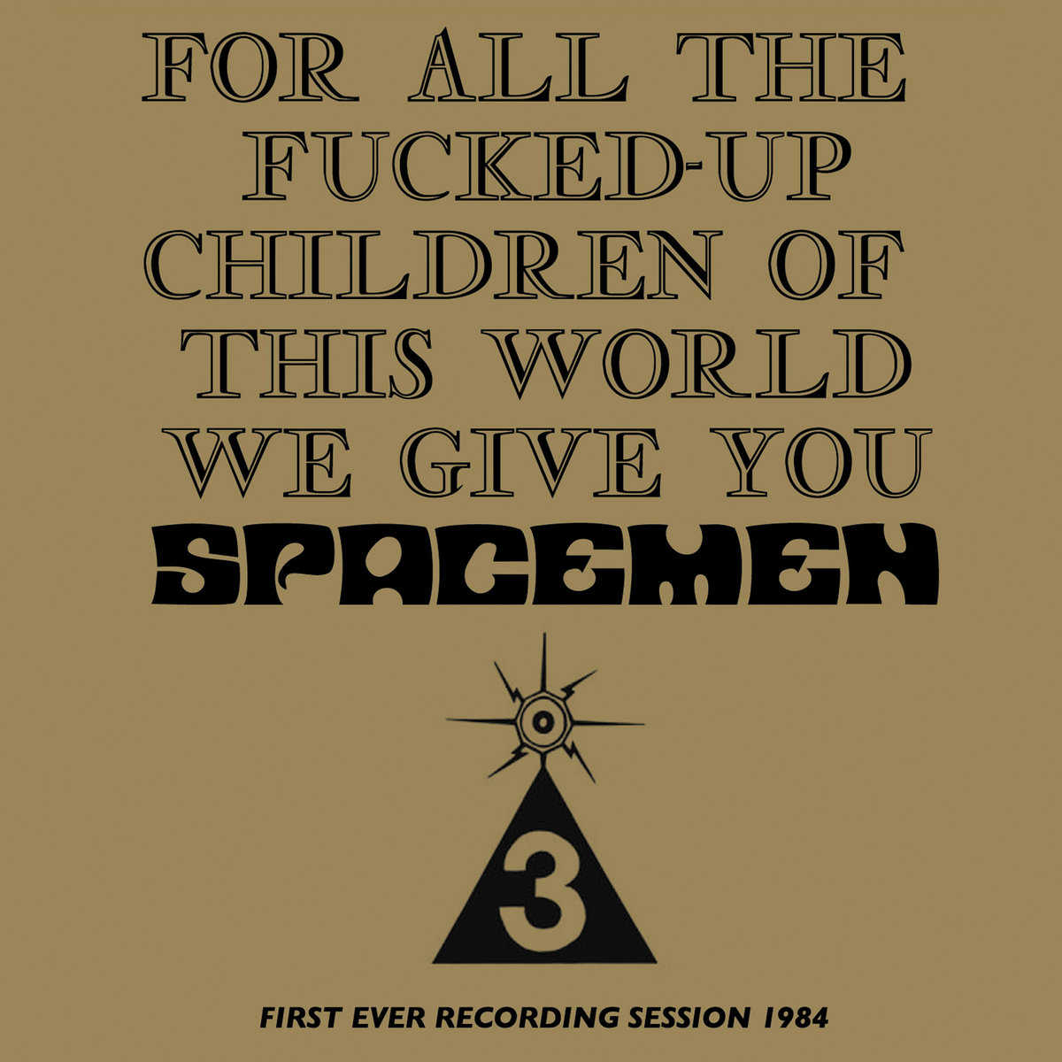 For All the Fucked Up Children | Spacemen 3 | Space Age Recordings