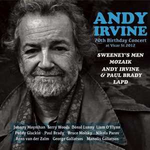 70th Birthday Concert at Vicar St 2012Andy Irvine with Sweeney's Men, Mozaik, Andy Irvine & Paul Brady, LAPD cover