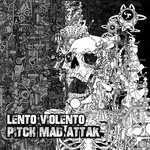 lento violento PITCH MAD ATTAK