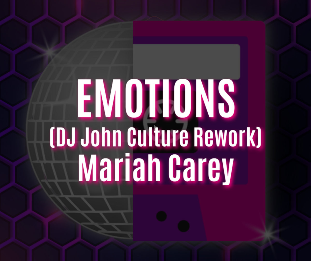 Emotions (DJ John Culture Rework) Mariah Carey DJ John Culture