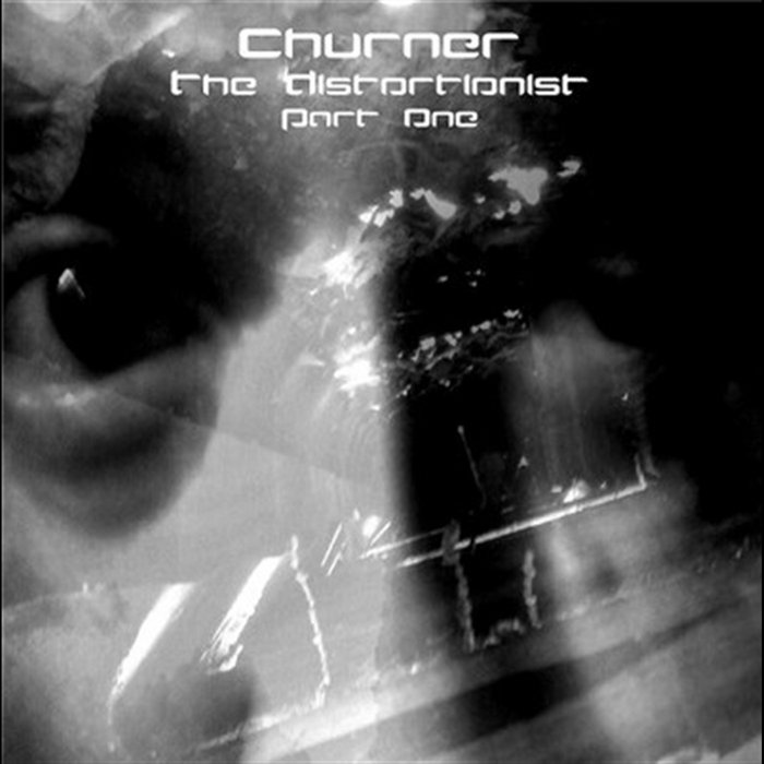 Distortionism The Distortionist Part One | Churner