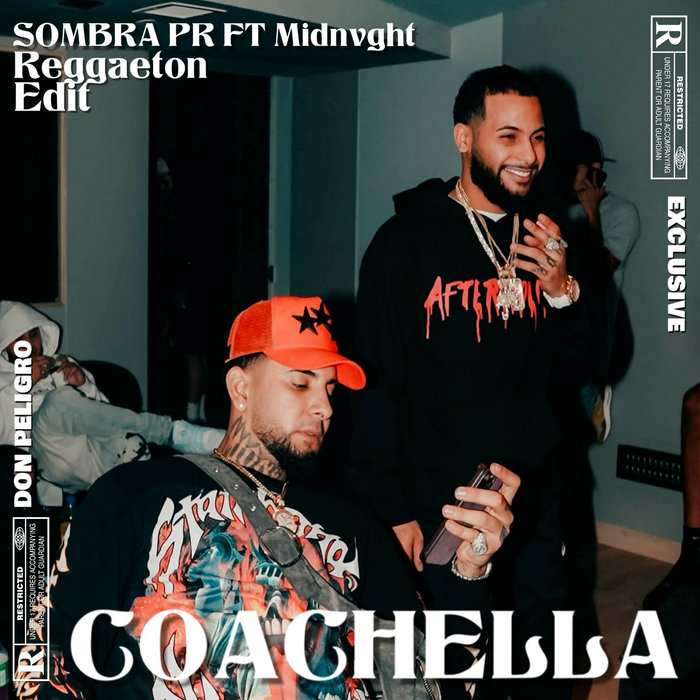 COACHELLA [REGGAETON EDIT] | SOMBRA PR FT Midnvght FT Don Peligro | Don ...