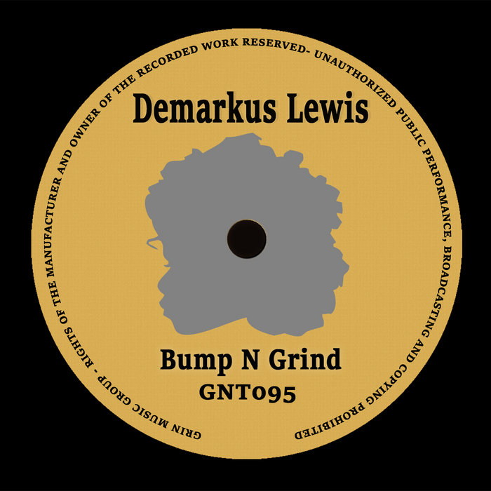 Bump N Grind Demarkus Lewis Grin Music Group