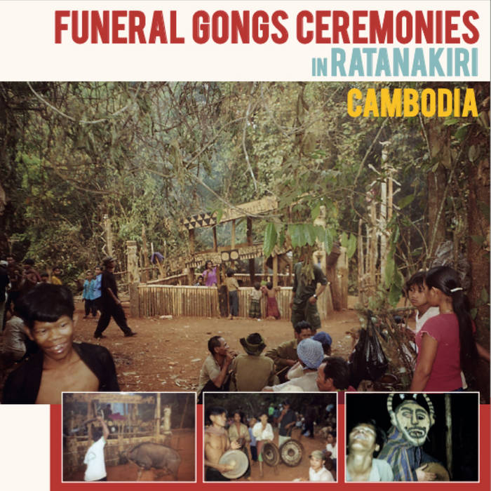 FUNERAL GONGS CEREMONIES IN RATANAKIRI CAMBODIA KINK GONG