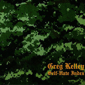 Greg Kelley — Self-Hate Index