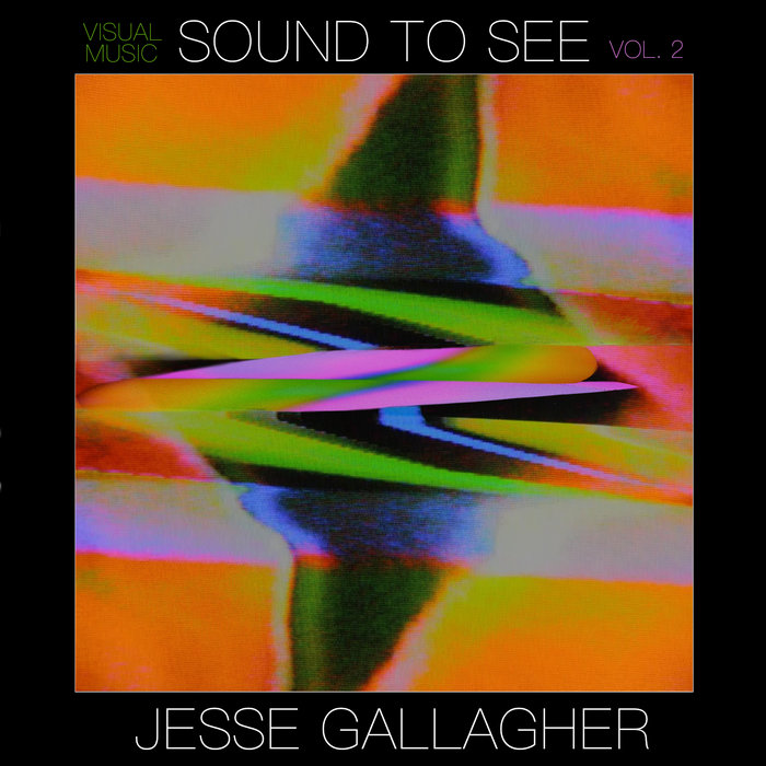 Sound To See тйи Visual Music Vol 2 Jesse Gallagher