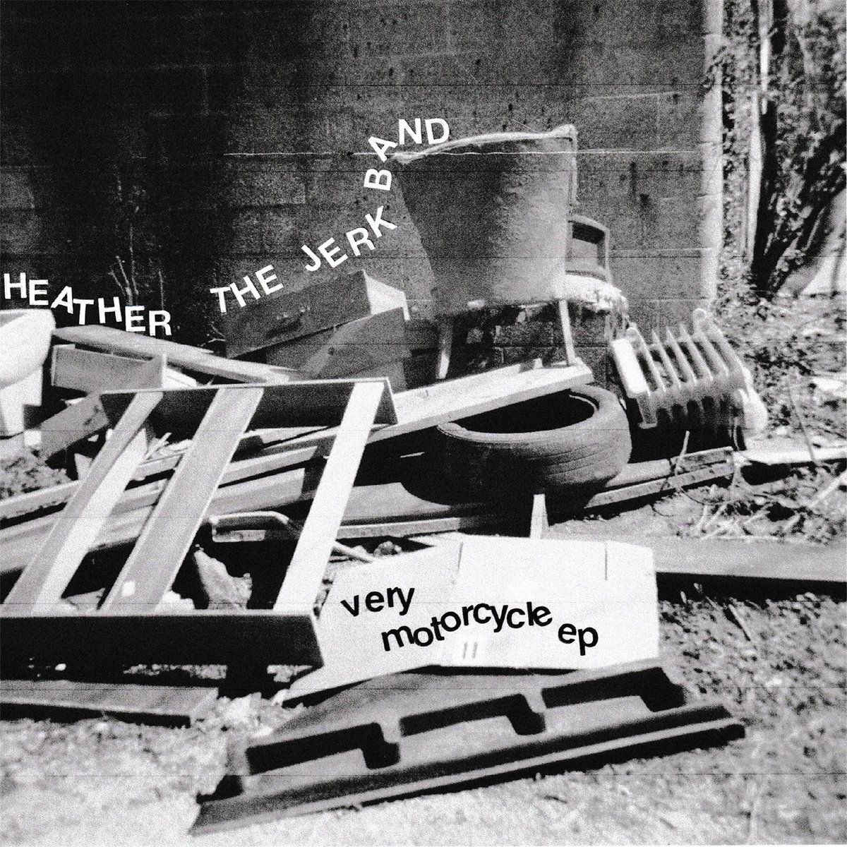 Very Motorcycle - ep | Heather the Jerk | Goodbye Boozy Digital