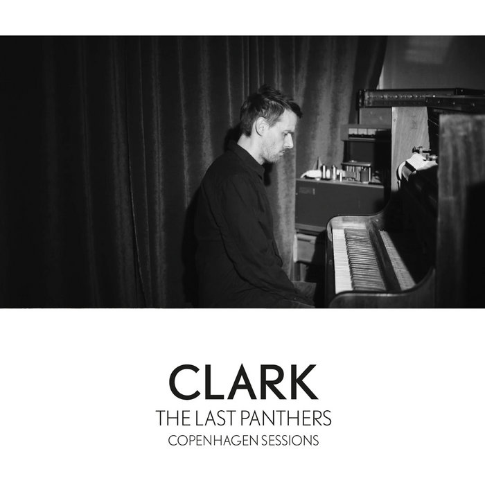 LAST PANTHERS CLARK WARP RECORDS クラーク CD The Last Panthers (Copenhagen Sessions) | Clark