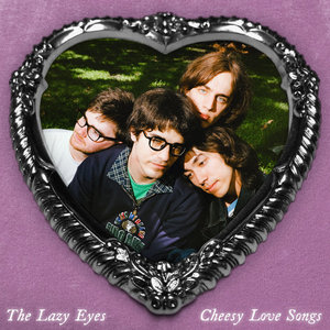 The Lazy Eyes — Cheesy Love Songs