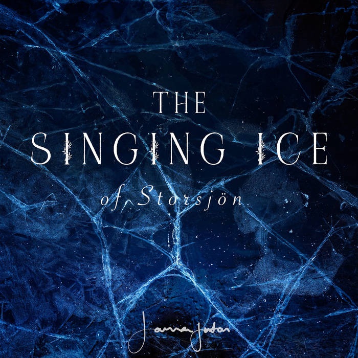 The Singing Ice of Storsjön | Jonna Jinton