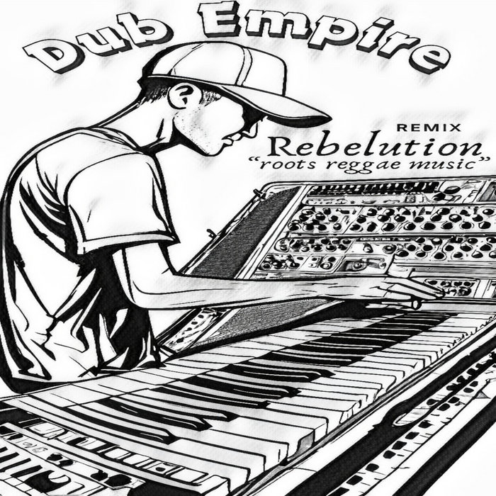Rebelution - roots reggae music (DUB EMPIRE REMIX) free download | Dub ...