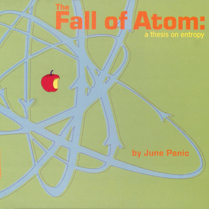 The Fall Of Atom A Thesis On Entopy June Panic