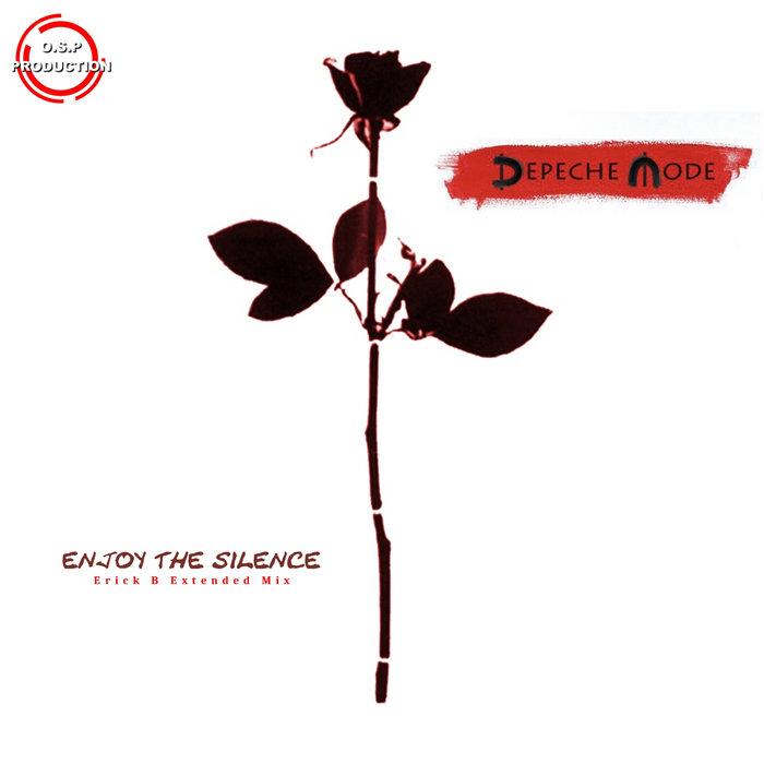 Depeche Mode - Enjoy The Silence (Erick B X-Tended Mix