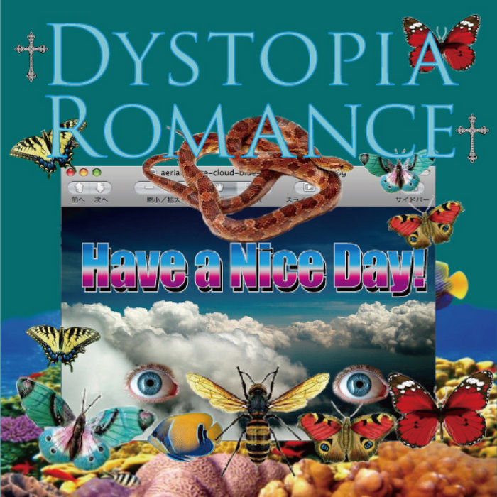 邦楽 Dystopia Romance Have a Nice Day! a0843732711_5.jpg