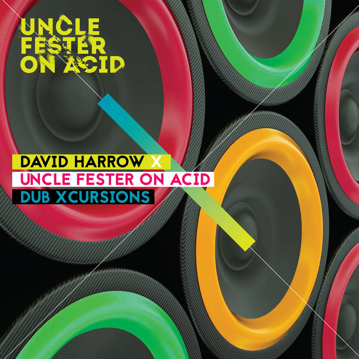 Pochette de Dub Xcursions par David Harrow X Uncle Fester On Acid
