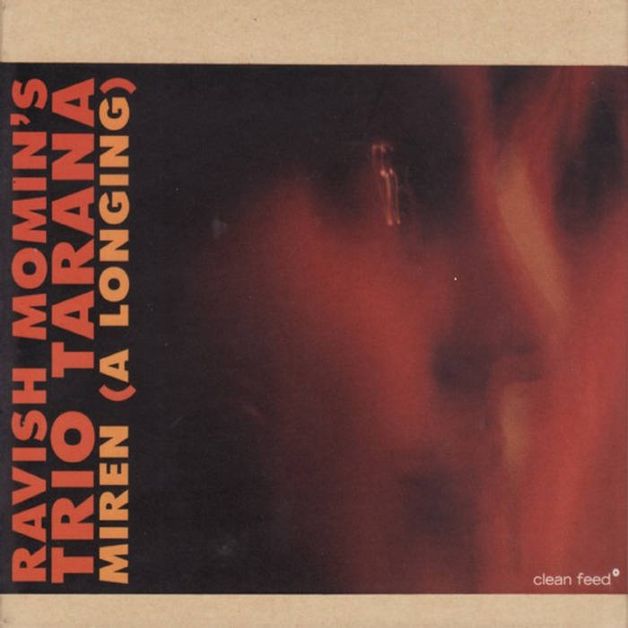 Miren (A Longing)
von Ravish Momin’s Trio Tarana