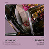 Let Me Go [Remixes]